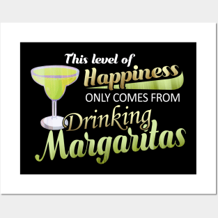 Happiness Always Comes from Margaritas & Tequila Posters and Art